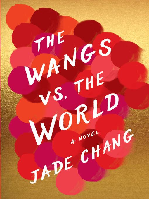 Title details for The Wangs vs. the World by Jade Chang - Wait list